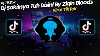 DJ SAKITNYA TUH DISINI BY DJ ZIQIN BLOODS VIRAL TIK TOK TERBARU 2022!!