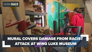 Healing mural to cover damage from racist attack at Wing Luke Museum