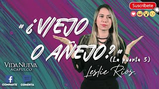 ¿Viejo o Añejo? (la puerta 3) | Leslie Ríos.