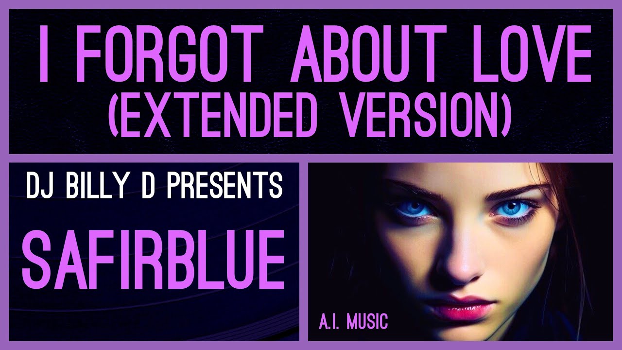 Safirblue - I Forgot About Love (Extended Version)