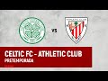 🔴 LIVE | Celtic FC – Athletic Club | Pretemporada | Denboraldiaurrea image