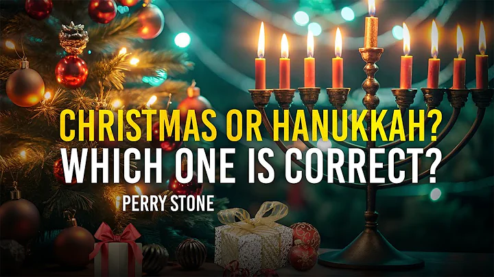 Christmas Or Hanukkah? Which One Is Correct? | Perry Stone