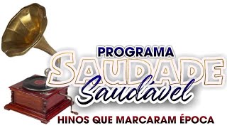 Programa Saudade Saudável 06-05-2024