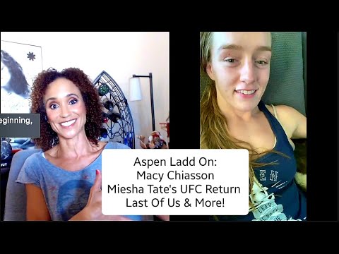 Aspen Ladd Talks Chiasson Fight, Tate's UFC Return, "Yamasaki-Style" Reffing, "Last Of Us" & More!