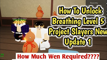 How To Unlock Breathing Level 5 In Project Slayers (Update 1) l How Much Yen Required