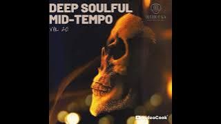 Deep Soulful Mid-Tempo Vol 20 Mixed By Dj Luk-C S.A 
