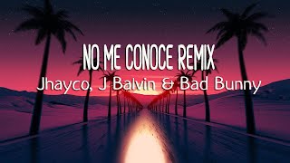 Bad Bunny & Jhayco, J Balvin - No Me Conoce Remix (Letra/Lyrics)