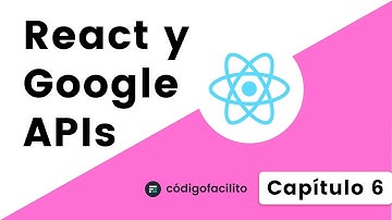 6.- Autenticación con Google usando Firebase - React y Google APIs