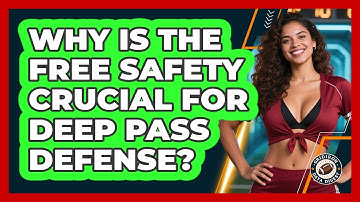 Why Is The Free Safety Crucial For Deep Pass Defense? - Gridiron Data Digest