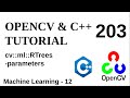 OPENCV & C++ TUTORIALS - 203 | Machine Learning | RTrees parameters