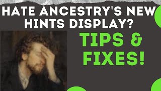 How To Fix Ancestry's New Hints Display - If You Don't Like It!
