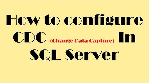 How to configure CDC in SQL Server