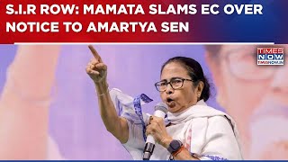Mamata Banerje Slams Ec Over S.i.r Notice To Amartya Sen Summon To Nobel Laureate Shameful Watch