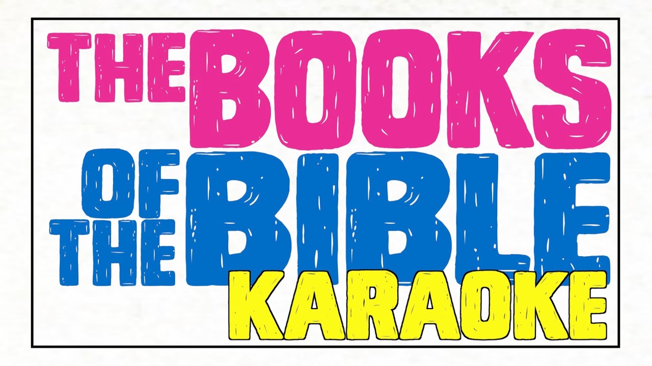 Books of the Bible Karaoke (Original Full Song) Old and New Testament