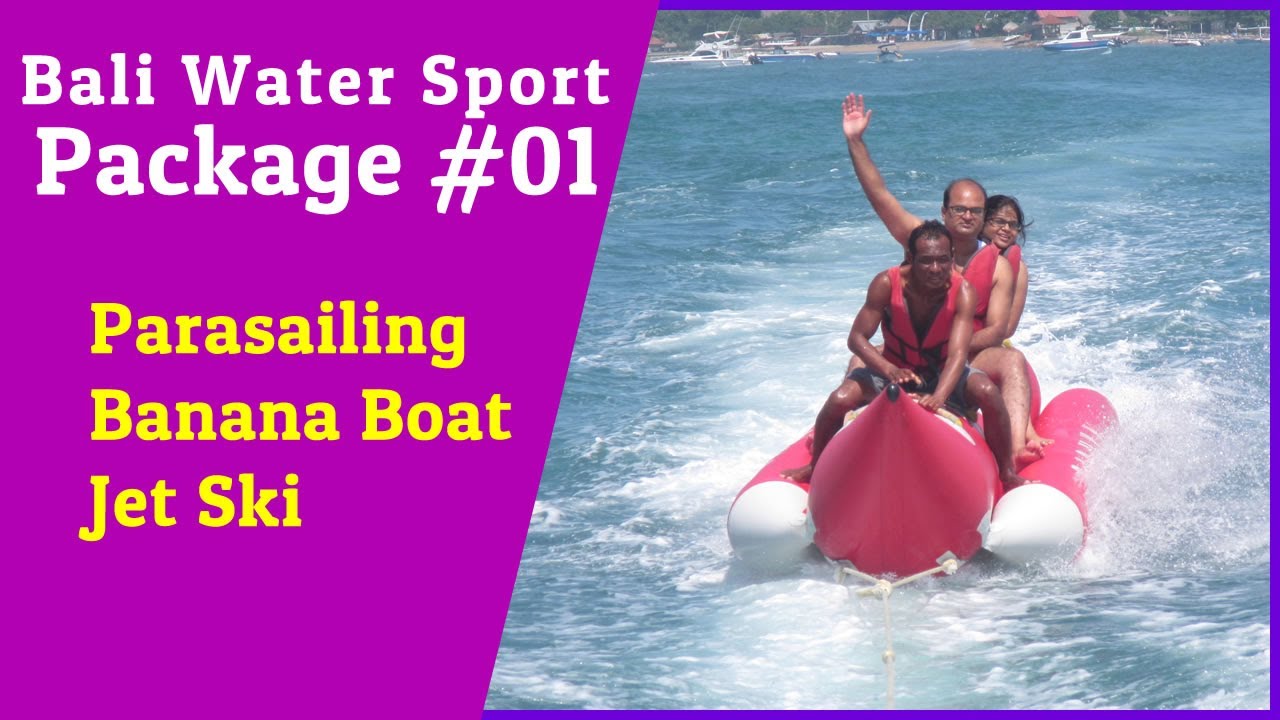 FUN PACK 01 Parasailing Banana Boat Jet Ski Bali Water Sports