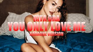 You Only Love Me - Rita Ora (Instrumental Karaoke) [KARAOK&J]