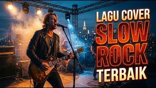 🔥 GOLDEN SLOW ROCK COVER MIX 🎸 Classic Hits dengan Aransemen yang Menyentuh