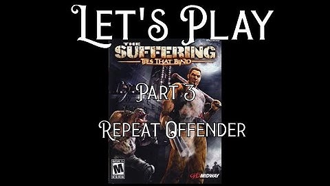 The Suffering: Ties That Bind - Part 3 - Repeat Offender