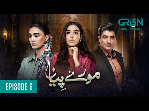 Mooray Piya — Episode 6