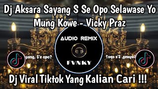 Download Lagu DJ SAYANG S SE OPO SELAWASE YO MUNG KOWE - AKSARA VICKY PRAZ COVER REMIX VIRAL TIKTOK MP3 Download Lagu DJ SAYANG S SE OPO SELAWASE YO MUNG KOWE - AKSARA VICKY PRAZ COVER REMIX VIRAL TIKTOK MP3