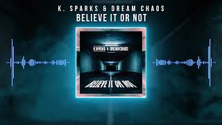 K. Sparks, Dream Chaos - Believe It Or Not