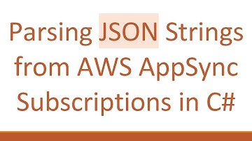 Parsing JSON Strings from AWS AppSync Subscriptions in C#
