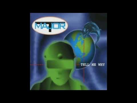 Major T. — Major T. - Tell Me Why (Maxi Version)