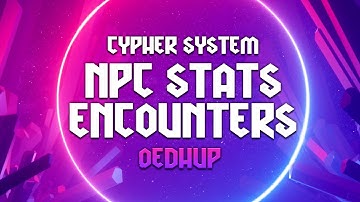 Cypher System Basics - NPC Stats and Encounters