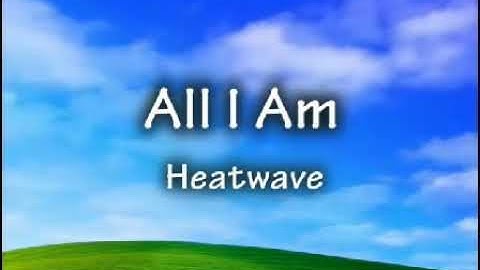 Thumbnail of Heatwave - All I Am