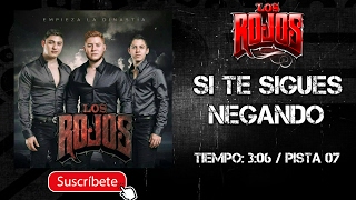 LOS ROJOS | SI TE SIGUES NEGANDO || @MusicFM_Letras ||