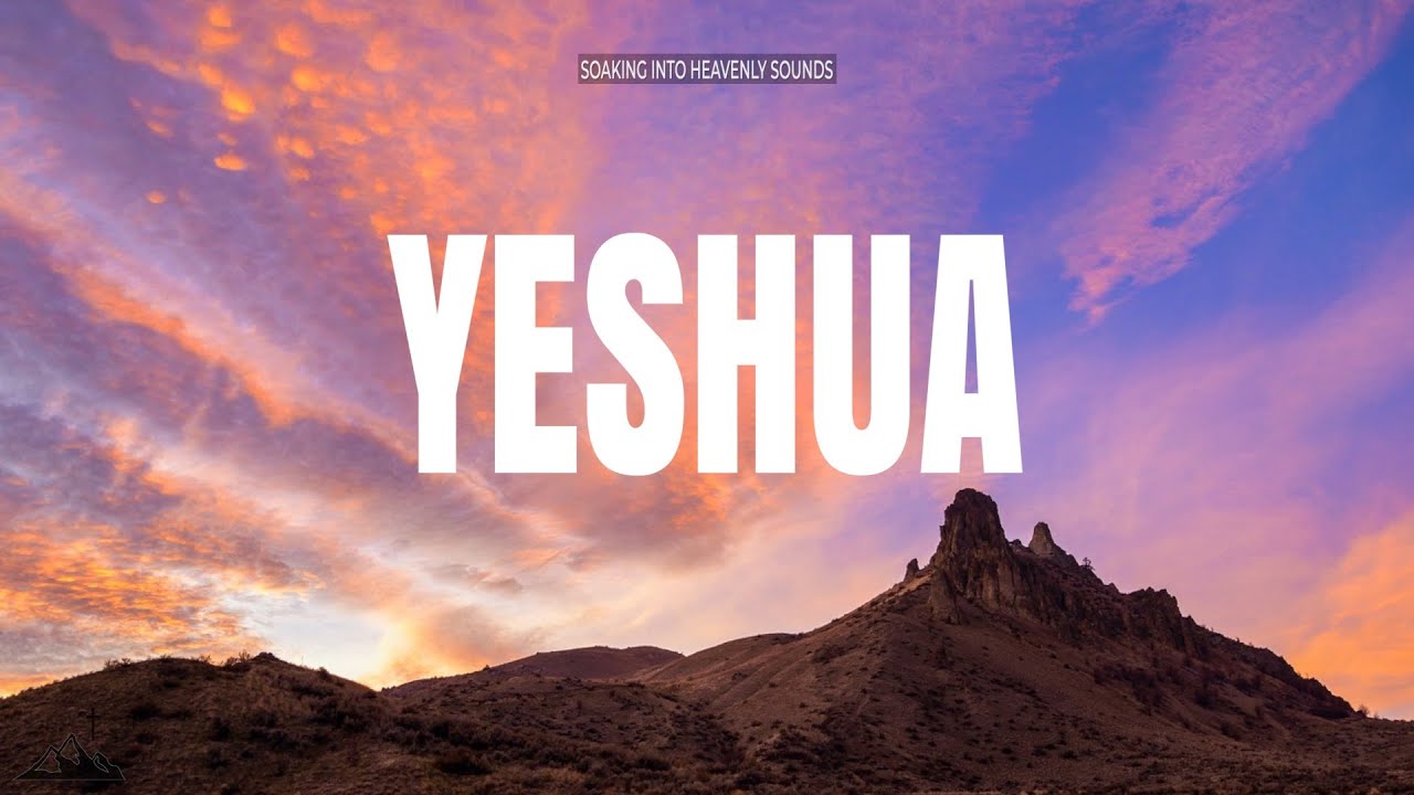 YESHUA // JESUS IMAGE // INSTRUMENTAL SOAKING WORSHIP // SOAKING ...