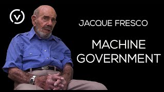 Jacque Fresco – Machine Government