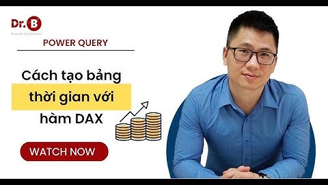 Tạo bảng thời gian với hàm DAX trong Power Query