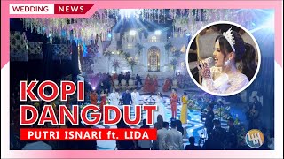 KOPI DANGDUT - PUTRI ISNARI (Pernikahan Putri \u0026 Azis)