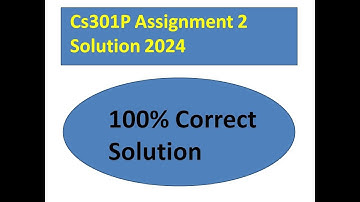 CS301-P Assignment 2 Solution 2024 || CS301 Assignment 2 2024