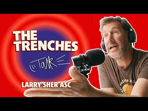 Larry Sher ASC TALKS - A Career as a Cinematographer