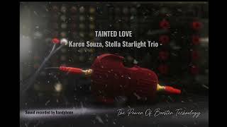 Tainted Love - Karen Souza, Stella Starlight Trio - Sound test