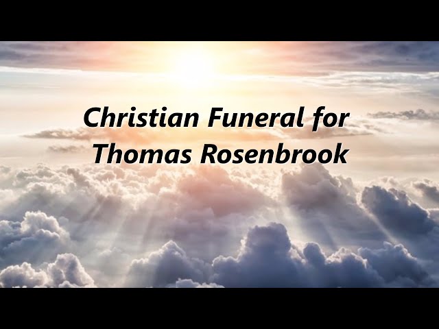 Christian Funeral for Tom Rosenbrook