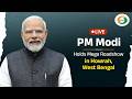 LIVE: PM Modi Holds Mega Roadshow in Howrah, West Bengal