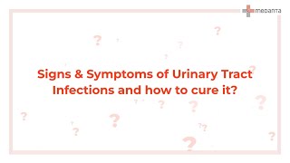 Signs \& Symptoms of Urinary Tract Infections and how to cure it? Video | Medanta