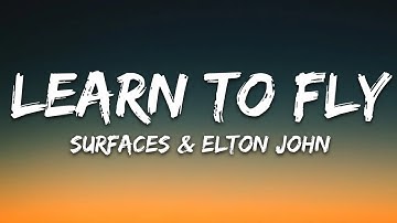Surfaces, Elton John - Learn To Fly  (Lyrics)