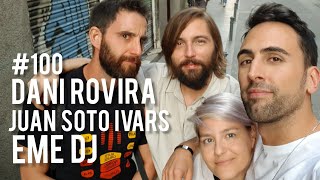 #100: Dani Rovira, Eme DJ, Juan Soto Ivars - Éxito, paranoia y conspiranoia screenshot 4