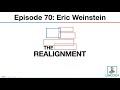 The Realignment Ep. 70: Dr. Eric Weinstein, The Real Stakes of 2020