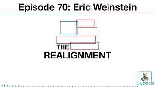 The Realignment Ep. 70: Dr. Eric Weinstein, The Real Stakes of 2020