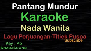 PANTANG MUNDUR-Lagu Perjuangan-Nasional|KARAOKE NADA WANITA​⁠ -Female-Cewek-Perempuan@ucokku