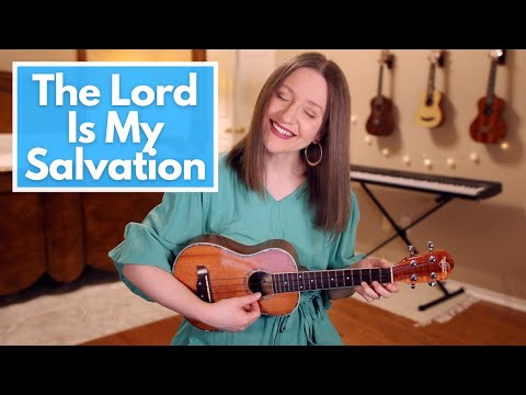 The Lord Is My Salvation - Keith & Kristyn Getty (Ukulele Cover)