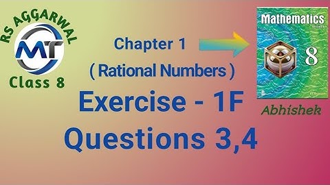 Class 8th Ch - 1 (Rational Numbers) | Exercise 1F Questions 3,4 | RS Aggarwal |  Mathematics Tech