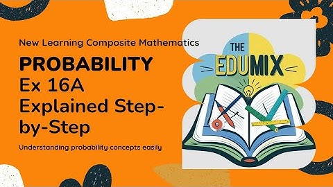 Ex 16A – Probability | Class 7 Composite Mathematics | The Edumix | NCERT Based
