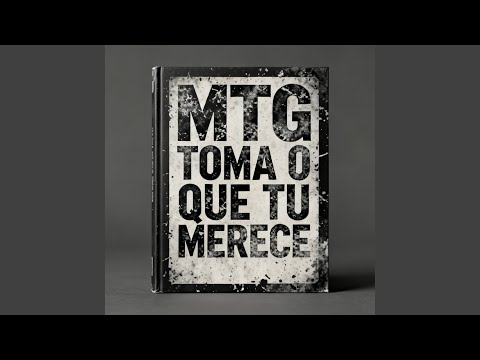 Mtg Toma Que Tu Merece