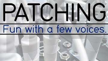 Patching: Fun with a few voices